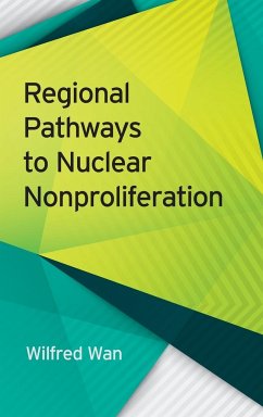 Regional Pathways to Nuclear Nonproliferation - Wan, Wilfred