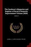 The Gardener's Magazine and Register of Rural & Domestic Improvement Volume (1829); Volume 5