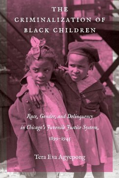 The Criminalization of Black Children - Agyepong, Tera Eva