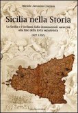 Sicilia nella storia. La Sicilia e i siciliani dalla dominazione saracena alla fine della lotta separatista (827-1950) Sicilia nella storia. La Sicilia e i siciliani dalla dominazione saracena alla fine della lotta separatista (827-1950)