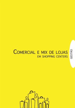 Gestão em Shopping Centers: Comercial e Mix de Lojas (eBook, ePUB) Cover Gestão em Shopping Centers: Comercial e Mix de Lojas (eBook, ePUB)