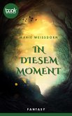 In diesem Moment (Kurzgeschichte, Liebe) (eBook, ePUB)