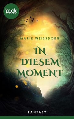 In diesem Moment (Kurzgeschichte, Liebe) (eBook, ePUB) - Weißdorn, Marie