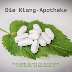 Die Klang-Apotheke - Sanfte Klänge, beruhigende Stimmen (MP3-Download)