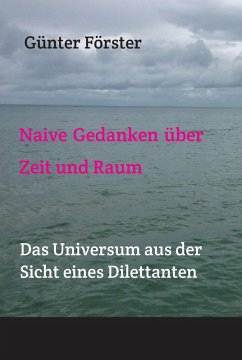 Naive Gedanken über Zeit und Raum (eBook, ePUB) - Förster, Günter