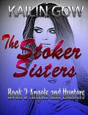 Stoker Sisters 2: Angels and Hunters (Stoker Sisters Series, #2) (eBook, ePUB)