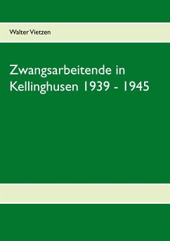 Zwangsarbeitende in Kellinghusen 1939 - 1945 (eBook, ePUB)
