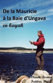 De la Mauricie a la Baie d'Ungava en kayak (eBook, ePUB)