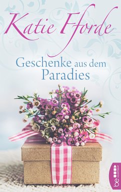 Geschenke aus dem Paradies (eBook, ePUB) - Fforde, Katie