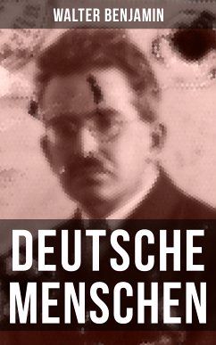 Walter Benjamin: Deutsche Menschen (eBook, ePUB) - Benjamin, Walter