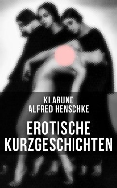 Erotische Kurzgeschichten (eBook, ePUB) - Henschke, Alfred; Klabund