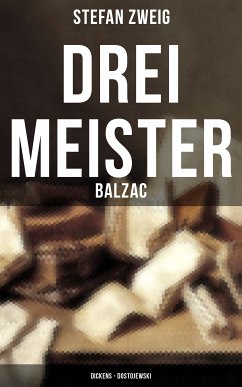 Drei Meister: Balzac - Dickens - Dostojewski (eBook, ePUB) - Zweig, Stefan