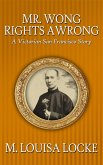 Mr. Wong Rights a Wrong: A Victorian San Francisco Story (eBook, ePUB) Mr. Wong Rights a Wrong: A Victorian San Francisco Story (eBook, ePUB)