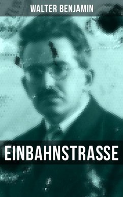 Walter Benjamin: Einbahnstraße Walter Benjamin Author