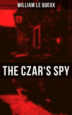 The Czar's Spy (eBook, ePUB) - Queux, William Le