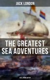 The Greatest Sea Adventures - Jack London Edition (eBook, ePUB)