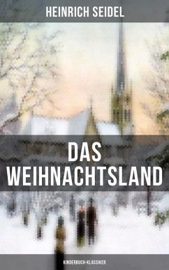 Das Weihnachtsland (Kinderbuch-Klassiker) (eBook, ePUB) - Seidel, Heinrich