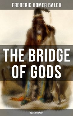 The Bridge of Gods (Western Classic) (eBook, ePUB) - Balch, Frederic Homer