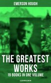 The Greatest Works of Emerson Hough - 19 Books in One Volume (Illustrated Edition) (eBook, ePUB)