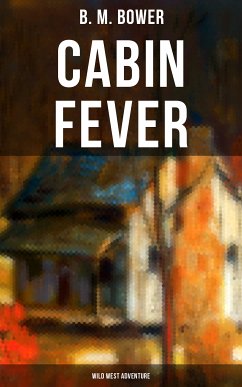 Cabin Fever (Wild West Adventure) (eBook, ePUB) - Bower, B. M.