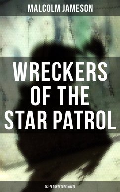 WRECKERS OF THE STAR PATROL (Sci-Fi Adventure Novel) (eBook, ePUB) - Jameson, Malcolm