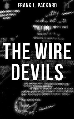 The Wire Devils (eBook, ePUB) - Packard, Frank L.