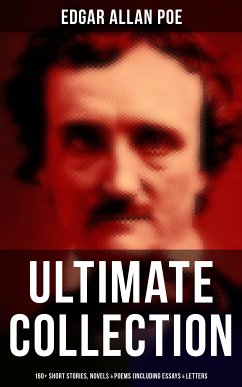 Edgar Allan Poe - Ultimate Collection: 160+ Short Stories, Novels & Poems (Including Essays & Letters) (eBook, ePUB) - Poe, Edgar Allan