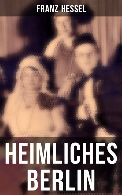 Heimliches Berlin (eBook, ePUB) - Hessel, Franz