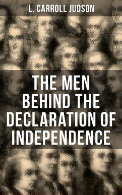 The Men Behind the Declaration of Independence (eBook, ePUB) - Judson, L. Carroll