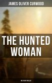 THE HUNTED WOMAN (Western Thriller) (eBook, ePUB)