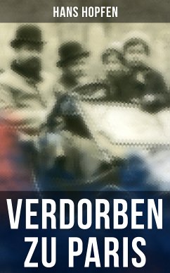 Verdorben zu Paris (eBook, ePUB) - Hopfen, Hans