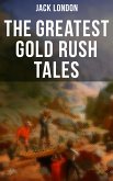 The Greatest Gold Rush Tales (eBook, ePUB)