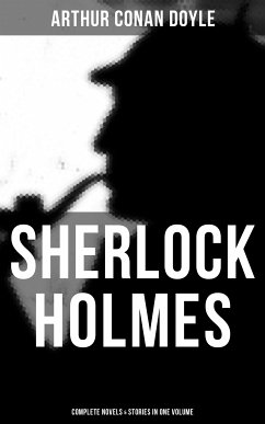 Sherlock Holmes: Complete Novels & Stories in One Volume (eBook, ePUB) - Doyle, Arthur Conan