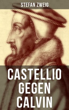 Castellio gegen Calvin (eBook, ePUB) - Zweig, Stefan