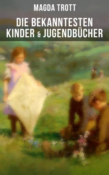 Die bekanntesten Kinder- & Jugendbücher (eBook, ePUB) Die bekanntesten Kinder- & Jugendbücher (eBook, ePUB)