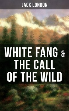 White Fang & The Call of the Wild (eBook, ePUB) - London, Jack