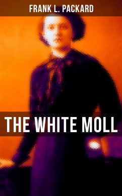 The White Moll (eBook, ePUB) - Packard, Frank L.