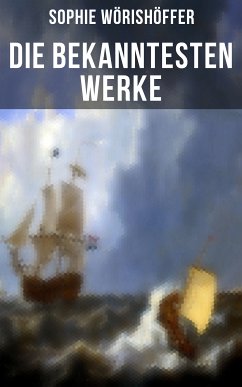 Die bekanntesten Werke von Sophie Wörishöffer (eBook, ePUB) - Wörishöffer, Sophie