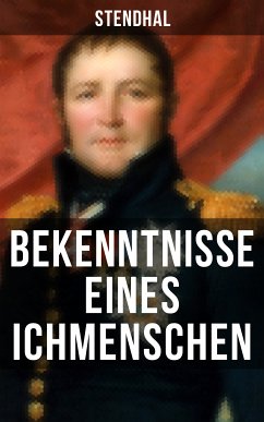 Bekenntnisse eines Ichmenschen (eBook, ePUB) - Stendhal