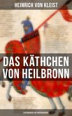 Das Käthchen von Heilbronn (Historisches Ritterschauspiel) (eBook, ePUB)