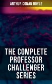 THE COMPLETE PROFESSOR CHALLENGER SERIES (eBook, ePUB)