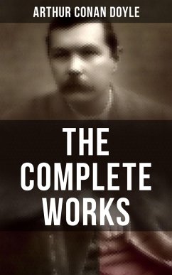 The Complete Works of Sir Arthur Conan Doyle (eBook, ePUB) - Doyle, Arthur Conan