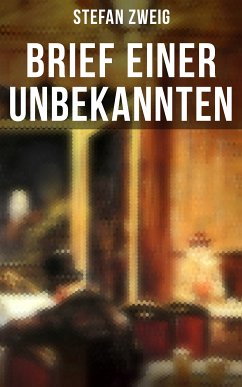 Brief einer Unbekannten (eBook, ePUB) - Zweig, Stefan