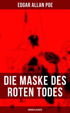 Die Maske des roten Todes (Horror Klassiker) (eBook, ePUB) - Poe, Edgar Allan