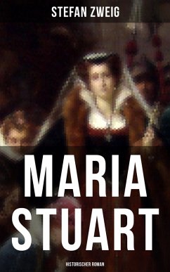Maria Stuart: Historischer Roman (eBook, ePUB) - Zweig, Stefan