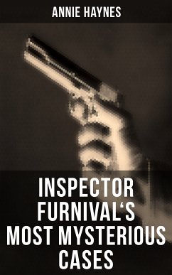 Inspector Furnival's Most Mysterious Cases (eBook, ePUB) - Haynes, Annie