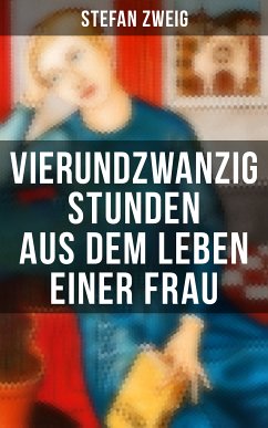 Vierundzwanzig Stunden aus dem Leben einer Frau (eBook, ePUB) - Zweig, Stefan