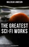 The Greatest Sci-Fi Works of Malcolm Jameson – 17 Titles in One Edition (eBook, ePUB)