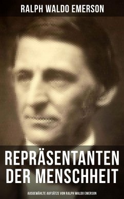 Repräsentanten der Menschheit (Ausgewählte Aufsätze von Ralph Waldo Emerson) (eBook, ePUB) - Emerson, Ralph Waldo
