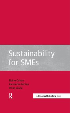 Sustainability for SMEs (eBook, ePUB) - Cohen, Elaine; Mckay, Alexandra; Wolfe, Philip